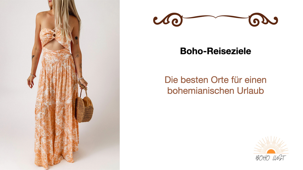 Boho-Reiseziele: Die besten Orte für einen bohemianischen Urlaub