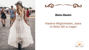 Boho-Denim: Kreative Möglichkeiten, Jeans im Boho-Stil zu tragen