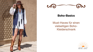 Boho-Basics: Must-Haves für einen vielseitigen Boho-Kleiderschrank